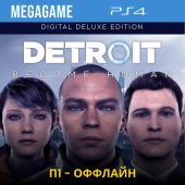 Detroit: Become Human Deluxe (PS4/RUS)  П1-Оффлайн