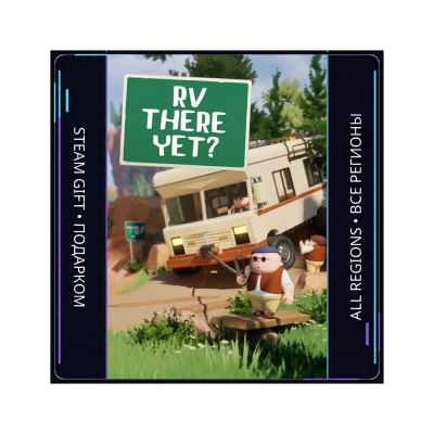RV There Yet? | Steam Gift ПК | АВТОДОСТАВКА